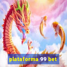 plataforma 99 bet